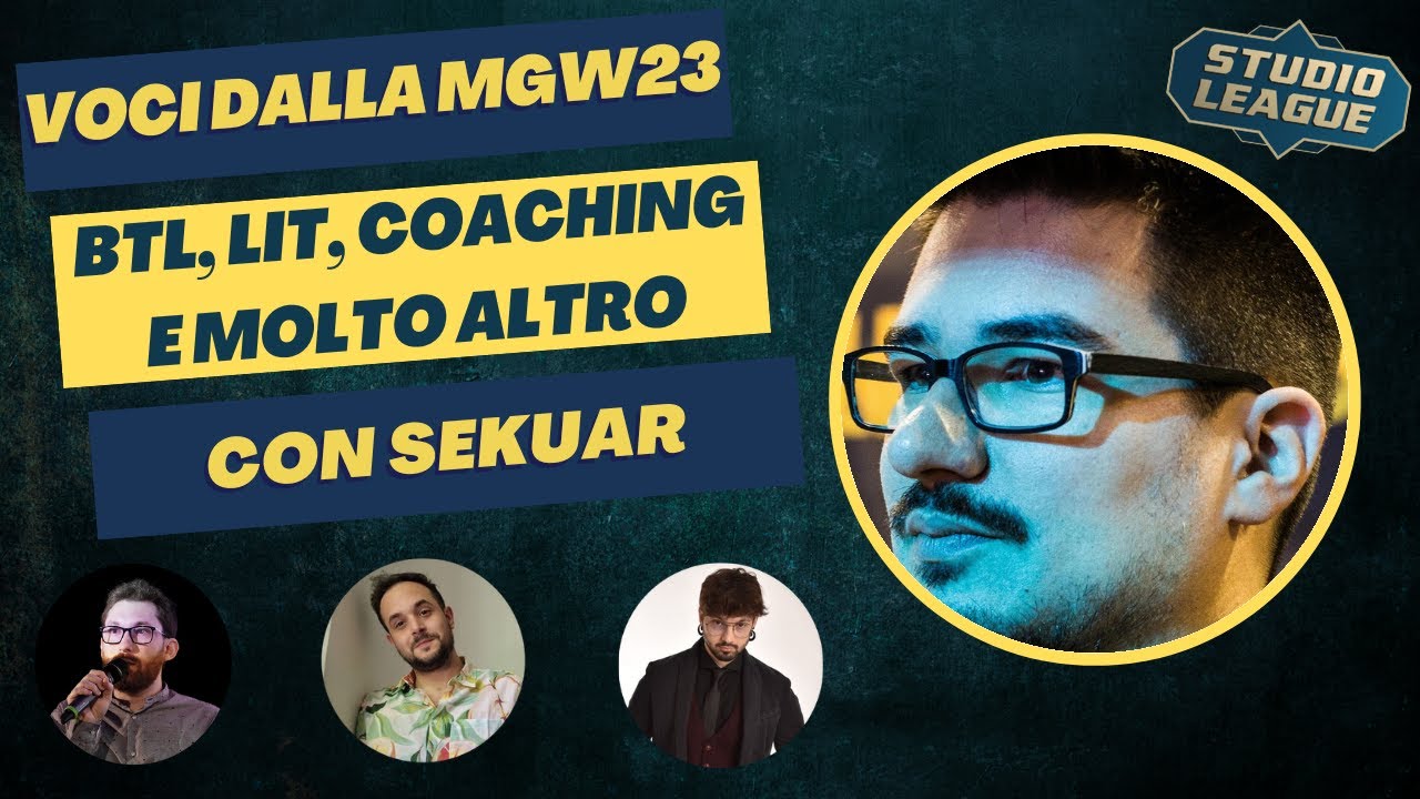 BTL, LIT, COACHING: INTERVISTA A SEKUAR - STUDIO LEAGUE MGW23