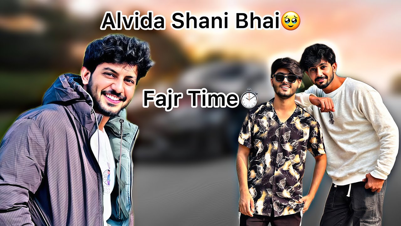 ALVIDA Shani Bhai 🥹🫶Fajar Time 😴😫Bilal ka Paper ⏱️