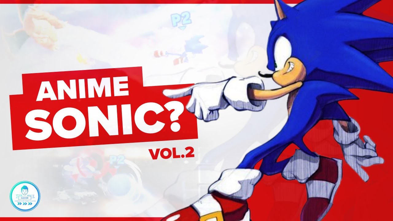Anime Sonic? Vol. 2  - SSBU Sonic Highlights/Montage - SSJGod/JLuis