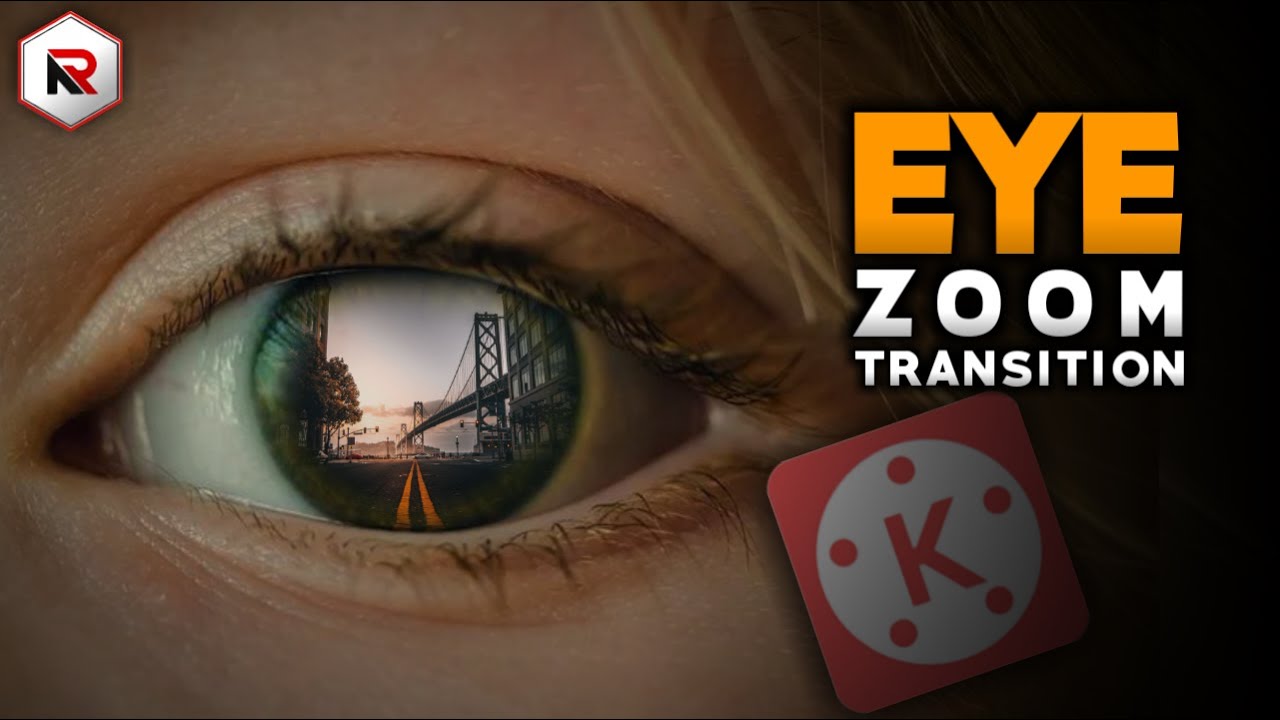 KEREN!! Tutorial Cara Membuat EYE ZOOM TRANSITION di KineMaster🔥
