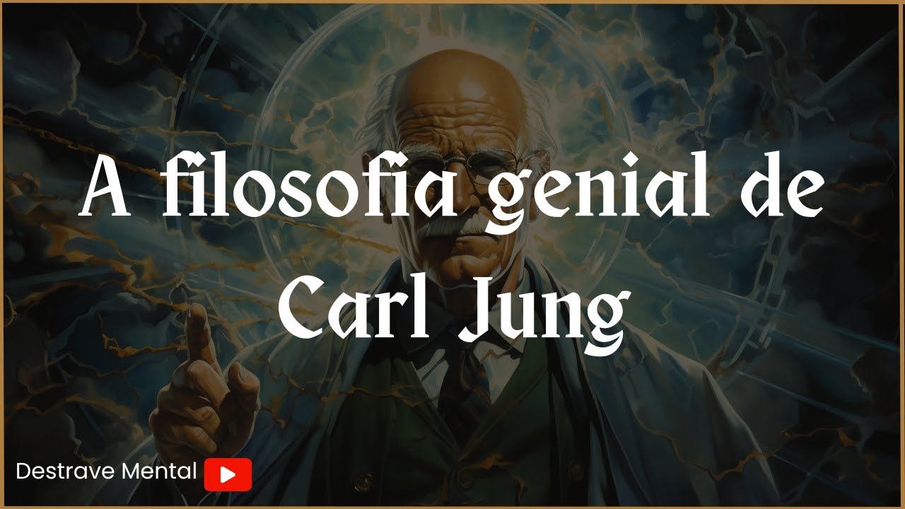 A Filosofia genial de Carl Jung - Destrave Mental