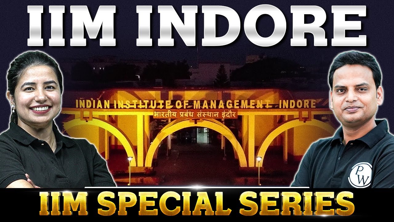 IIM Indore Detailed Information Admission Process, Eligibility Criteria | IIM Special Series