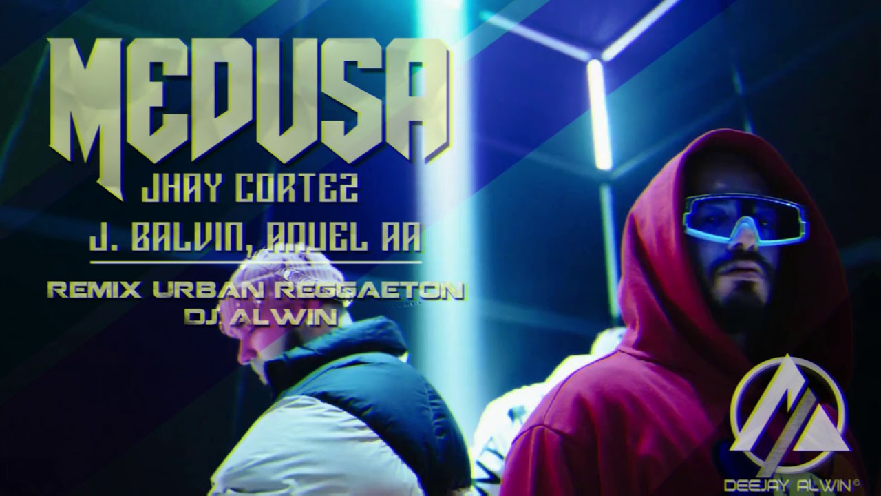Jhay Cortez,  Anuel AA, J Balvin - Medusa (Remix Urban reggaeton) Dj Alwin