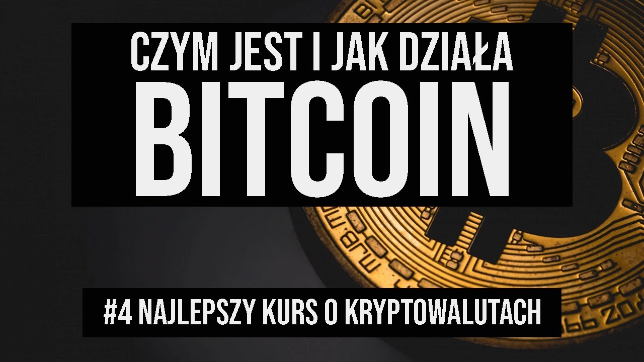 Czym jest BITCOIN? Co musisz o nim wiedzieć? | #4 Najlepszy kurs o kryptowalutach
