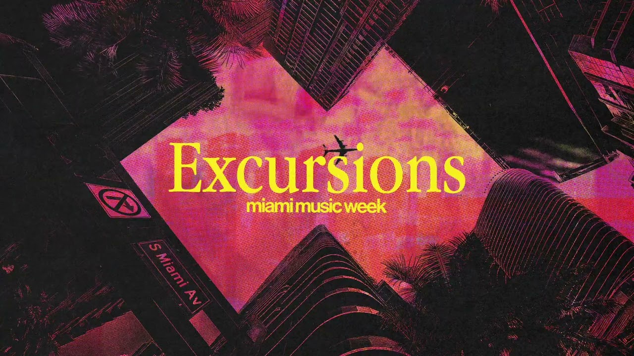 Excursions Vol. 6 - Miami Music Week DJ Mix [Tech House, House Music & Indie Dance]