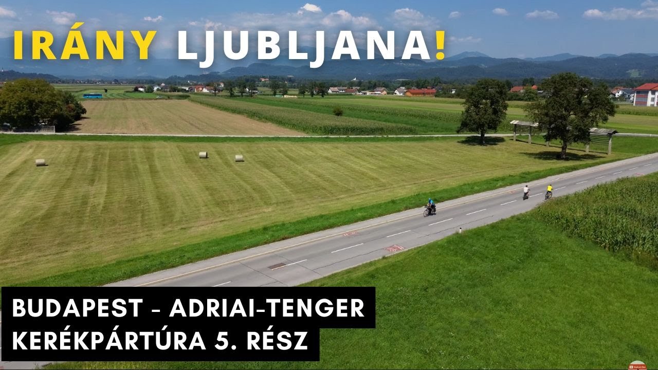 🇸🇮Irány Ljubljana! Budapestről -Adriai-tenger kerékpártúra 5. rész - Bringábor