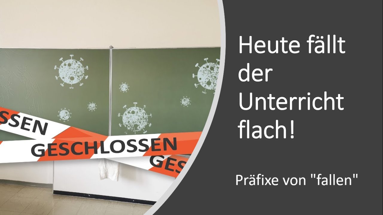 Heute fällt der Unterricht flach! - Präfixe von 
