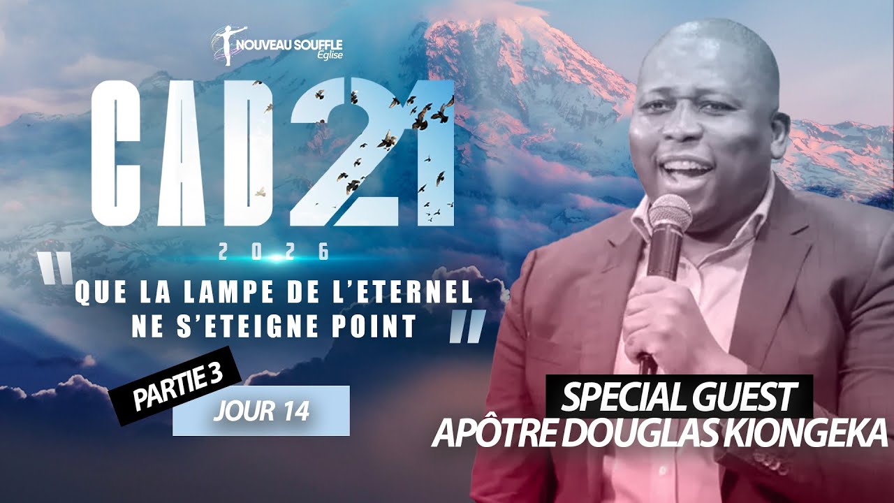 CAD21 - JOUR 14 - QUE LA LAMPE DE L'ETERNEL NE S'ETEIGNE POINT - Apôtre Douglas Kiongeka