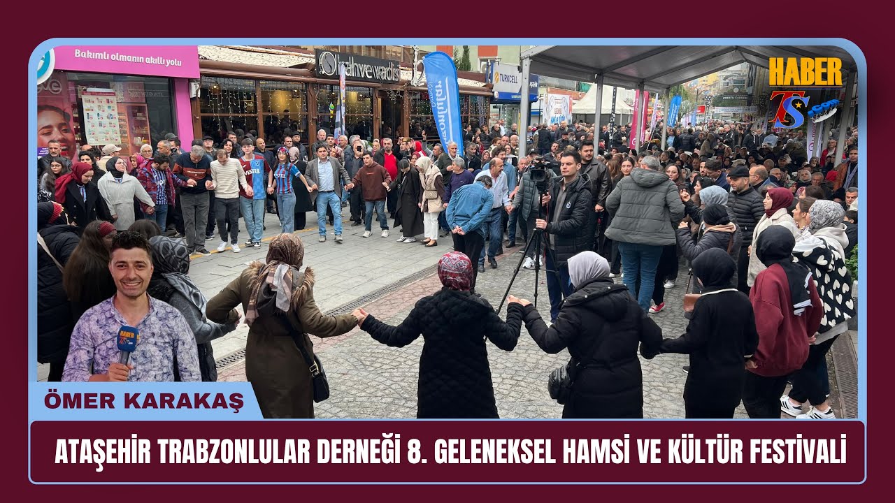 Ataşehir Trabzonlular Derneği 8. Geleneksel Hamsi ve Kültür Festivali