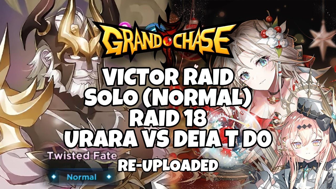 GrandChase (Dimensional Chaser) - Victor Raid – Solo (Normal) - RAID 18 - Urara vs Deia T Comparison