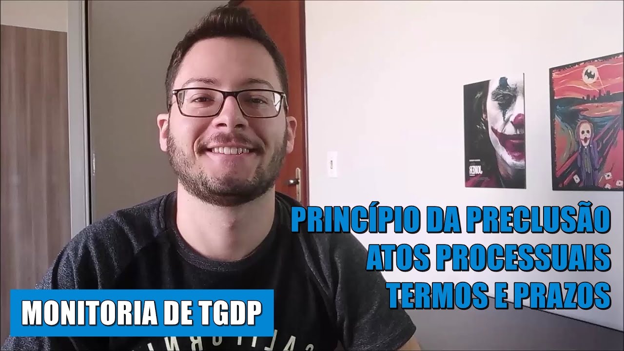 Princípio da preclusão | Atos processuais e princípios informativos | Termos e prazos (25/05/2020)