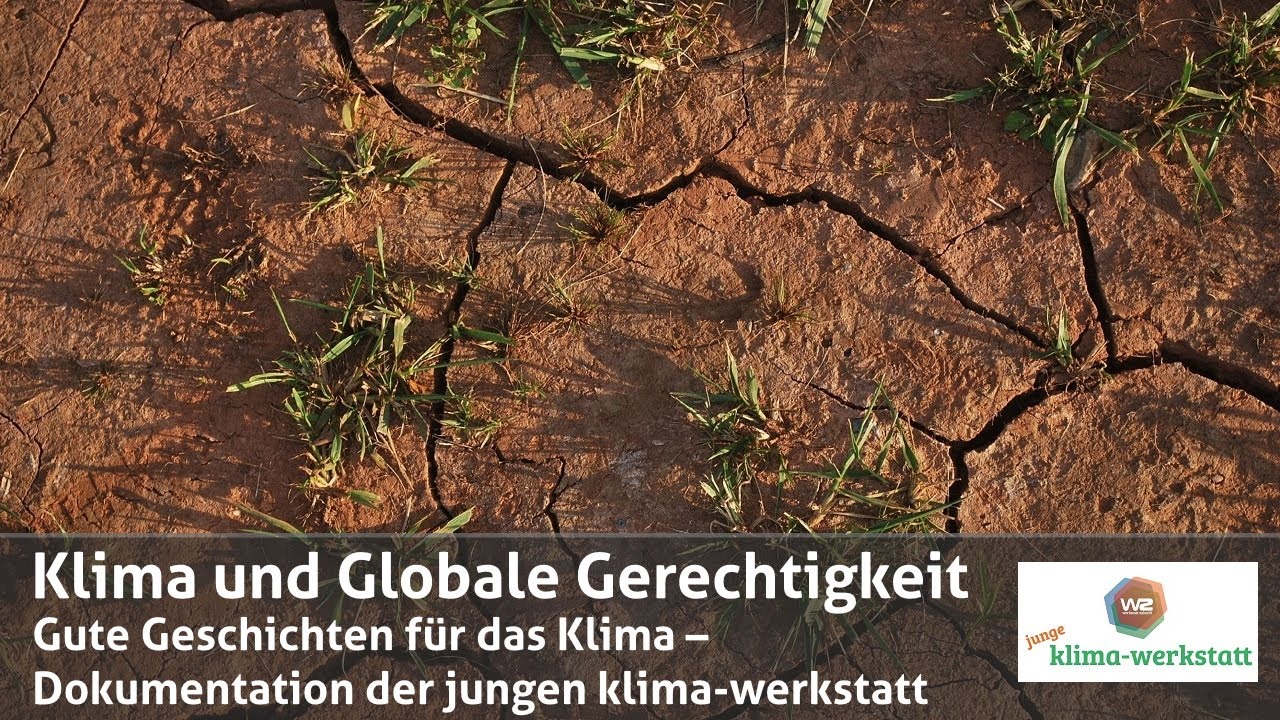 Klima und Globale Gerechtigkeit – Dokumentation | junge klima-werkstatt