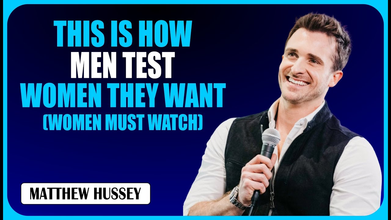 THIS IS HOW MEN TEST WOMEN THEY WANT || Matthew Hussey || Dating Tips