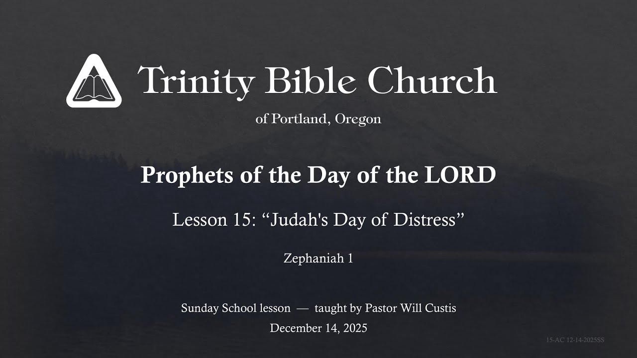 Trinity Bible Church - Sunday School - December 14, 2025