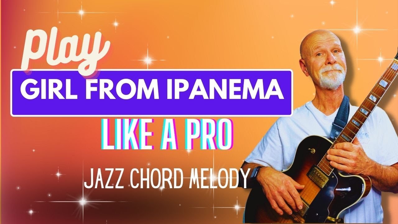 Play Girl From Ipanema like a Pro - Guitar Lesson Chord Melody