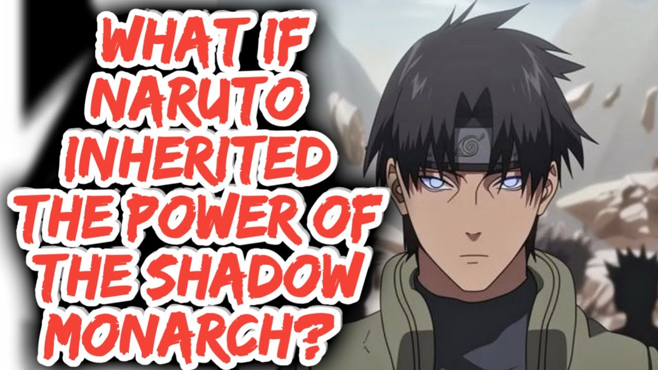 What If Naruto Inherited the Power of the Shadow Monarch?  | Movie