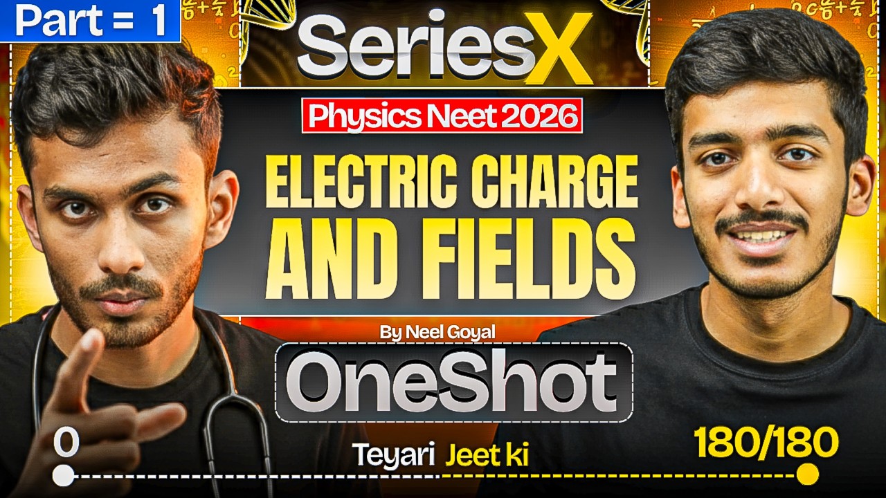 Electric charges and field One Shot for NEET | NEET Crash Course | Series X | by Neel Goyal