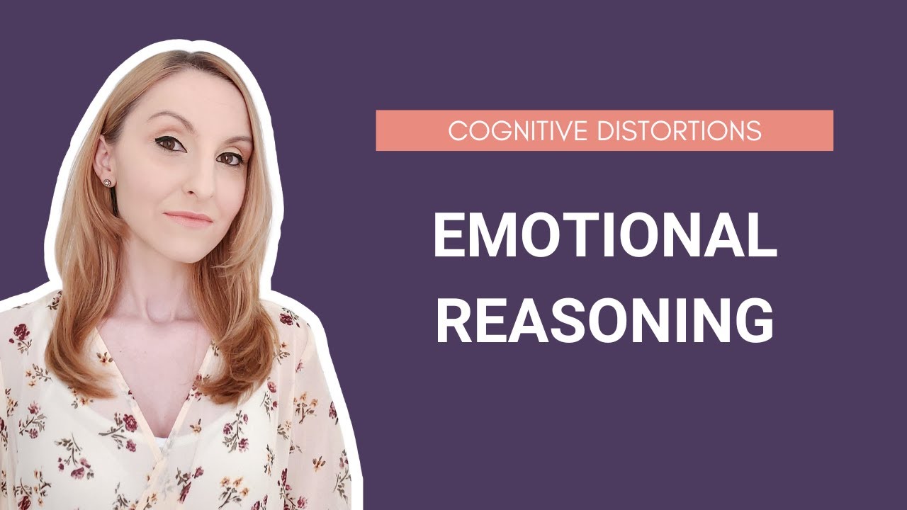 What is Emotional Reasoning? | Cognitive Distortions | PSYCHOLOGY CORNER