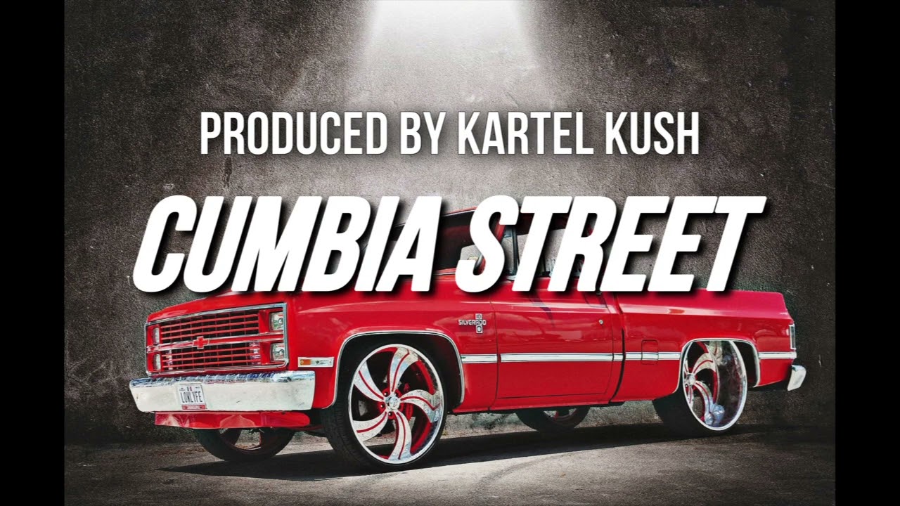 Cumbia Street (Prod. By Kartel Kush) Texas x Trill x Cumbia Type Beat