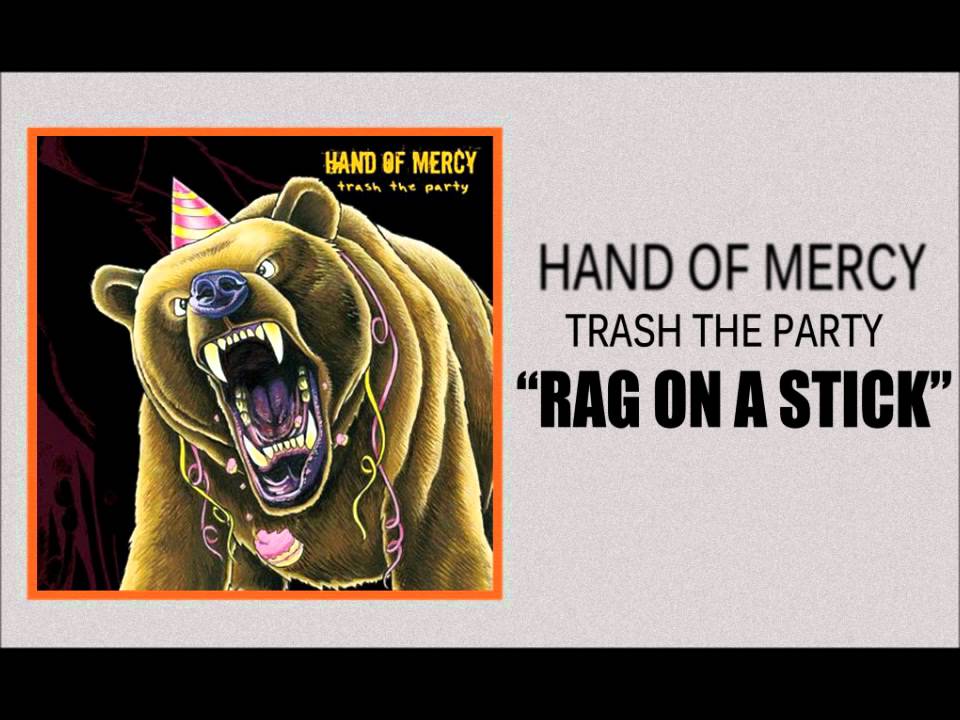 Hand Of Mercy - Rag On A Stick
