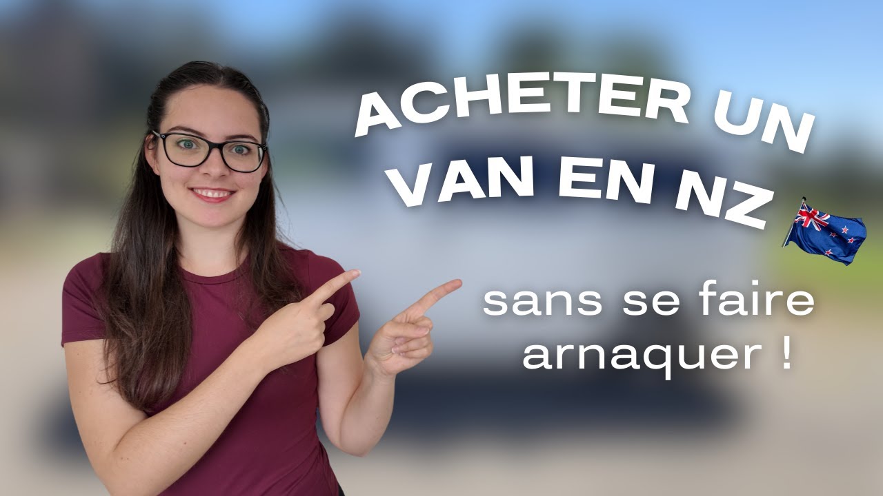 Acheter un VAN en NZ sans se faire ARNAQUER : Le guide ultime !