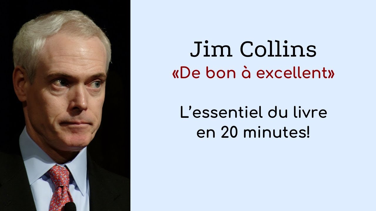 Jim Collins — «De bon à excellent». L’essentiel du livre en 20 minutes!