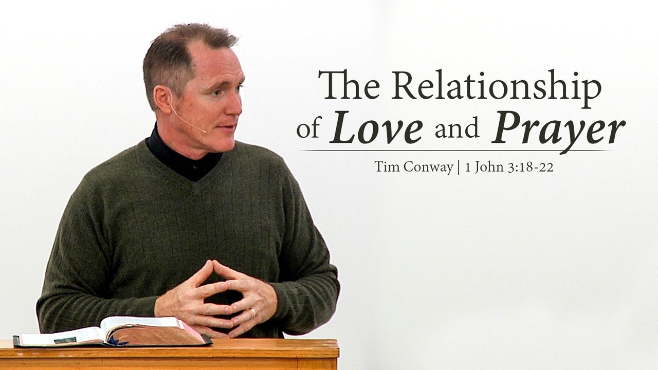 The Relationship of Love and Prayer - Tim Conway