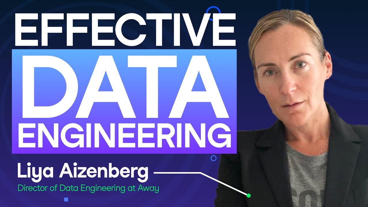 #209 Effective Data Engineering | Liya Aizenberg, Director of Data Engineering at Away
