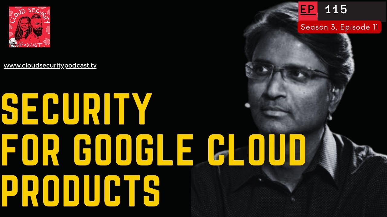 Building Google Cloud Security Products