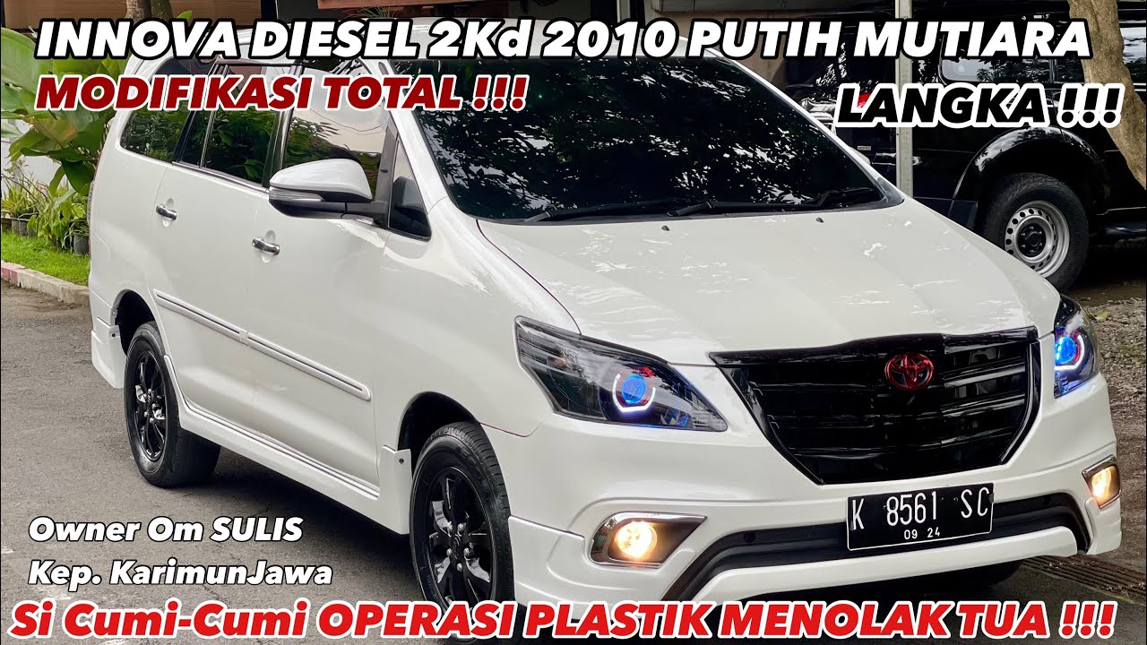Modifikasi INNOVA DIESEL 2Kd 2010 Putih Mutiara UPGRADE BARONG 2015 PROJIE PRO7 CUMI-CUMI (om Sulis)