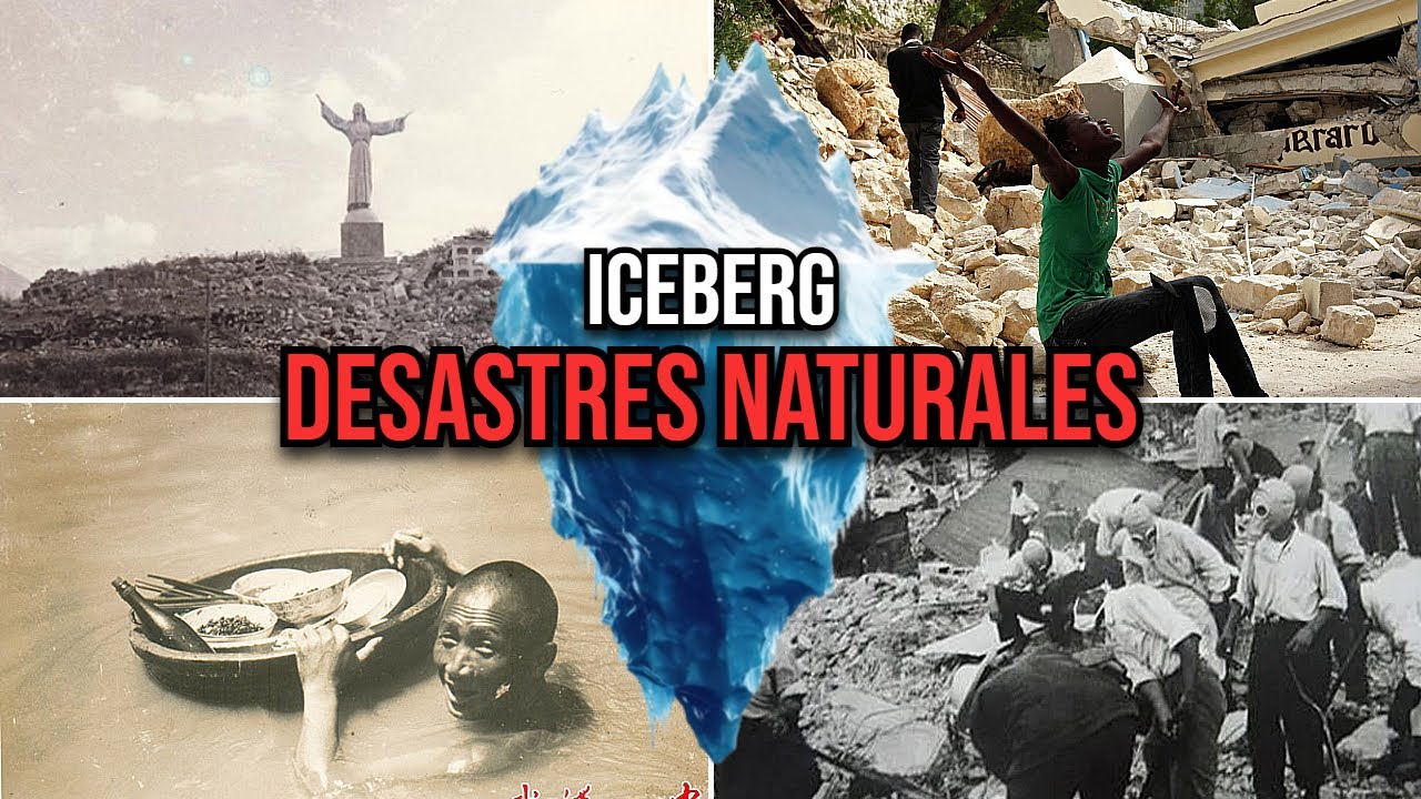 EL ICEBERG de los DESASTRES NATURALES con MÁS VÍCTIMAS