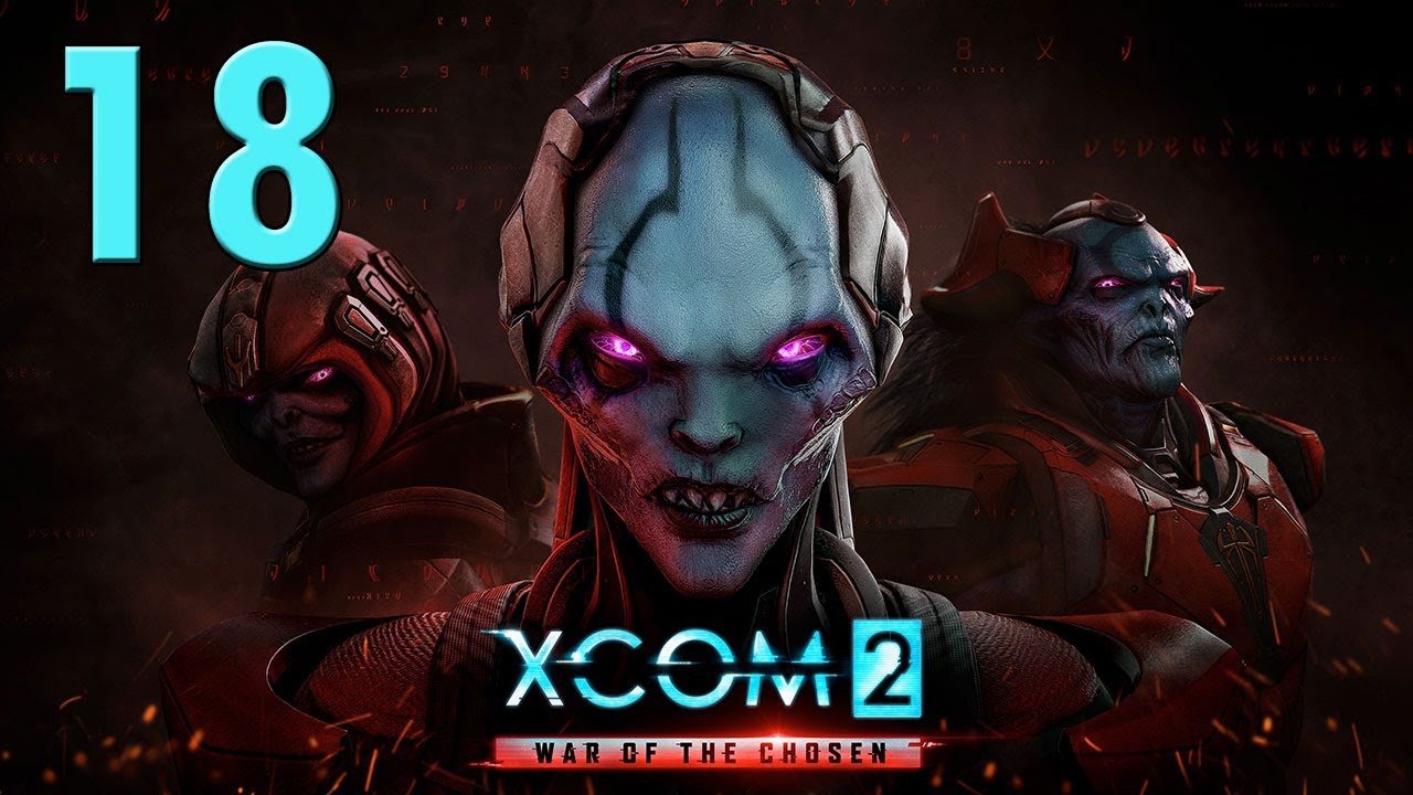 XCom 2, War of the chosen, cap 18.