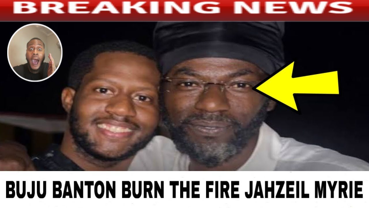 Breaking BUJU BANTON React To His Son JAHZEIL MYRIE Burning The Fire TODAY 
