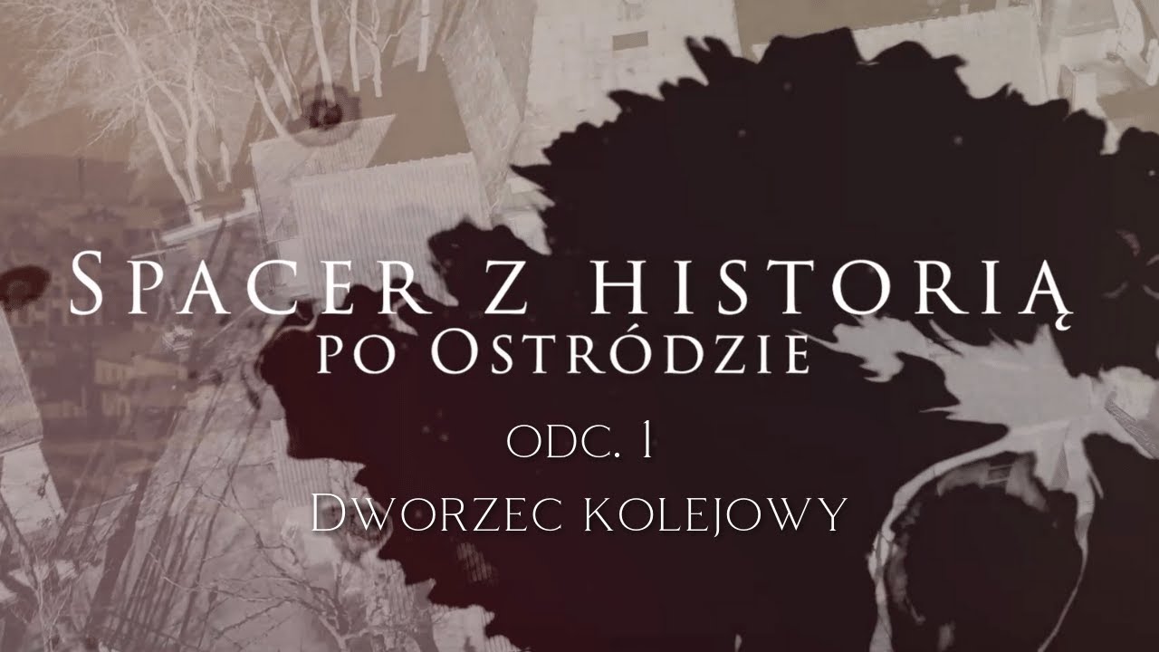 Spacer z przewodnikiem w Ostródzie. #1 Dworzec kolejowy