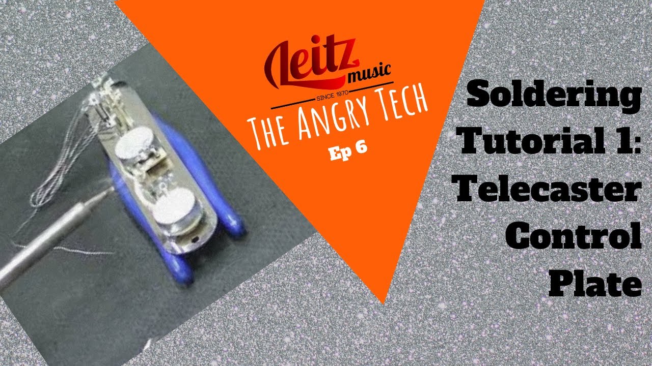 Soldering Tutorial 1: Telecaster Control Plate | The Angry Tech Ep. 6