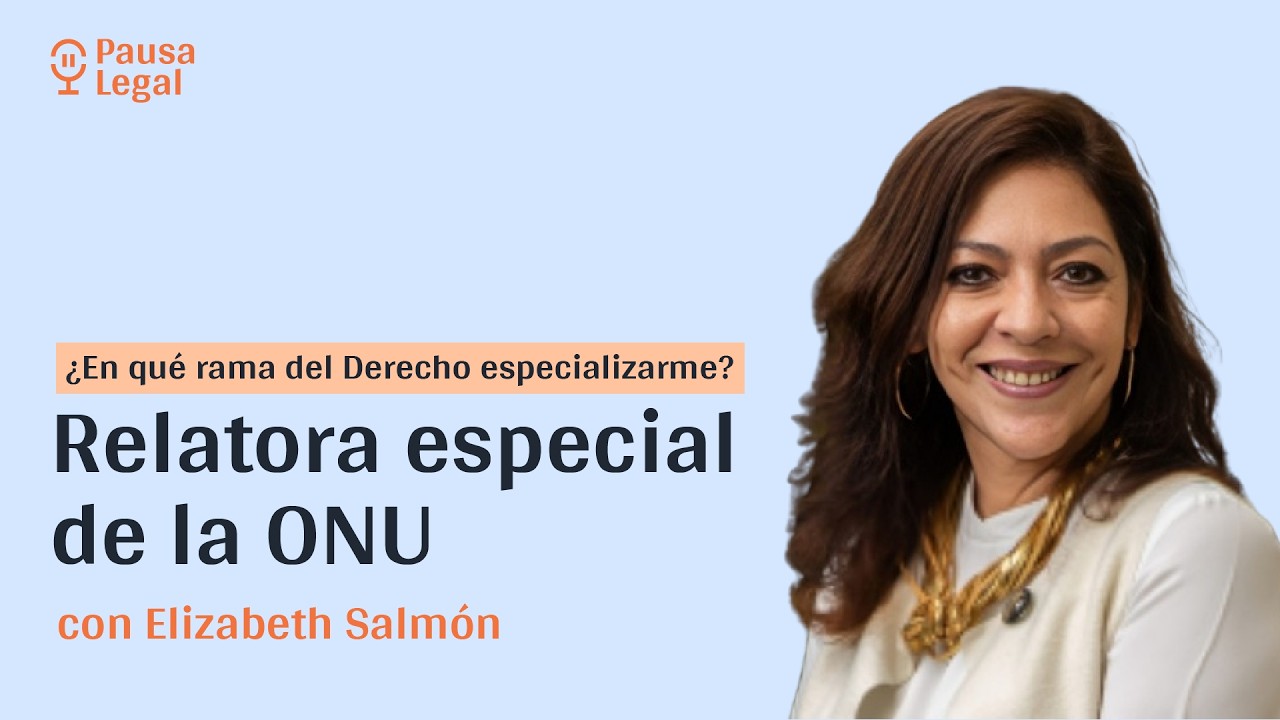 «Cómo es ser Relatora Especial de la ONU» con Elizabeth Salmón