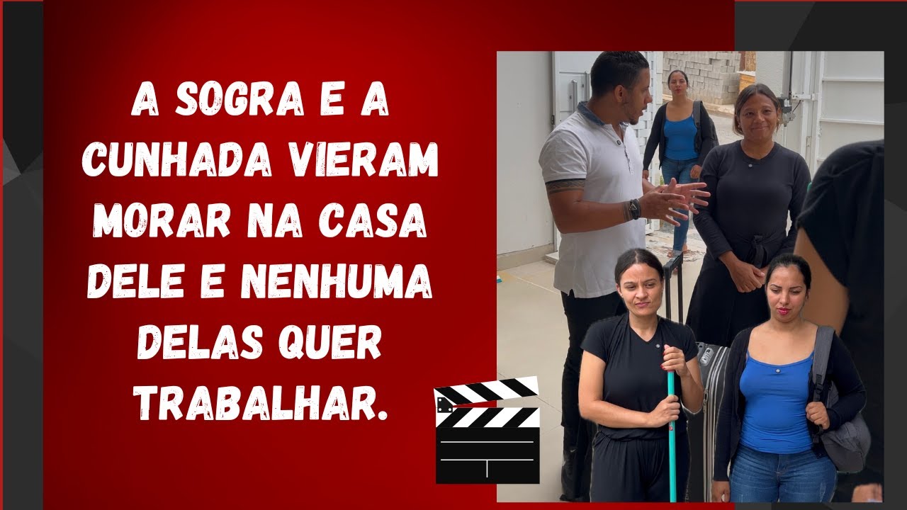 A sogra e a cunhada vieram morar na casa dele e nenhuma delas quer trabalhar.
