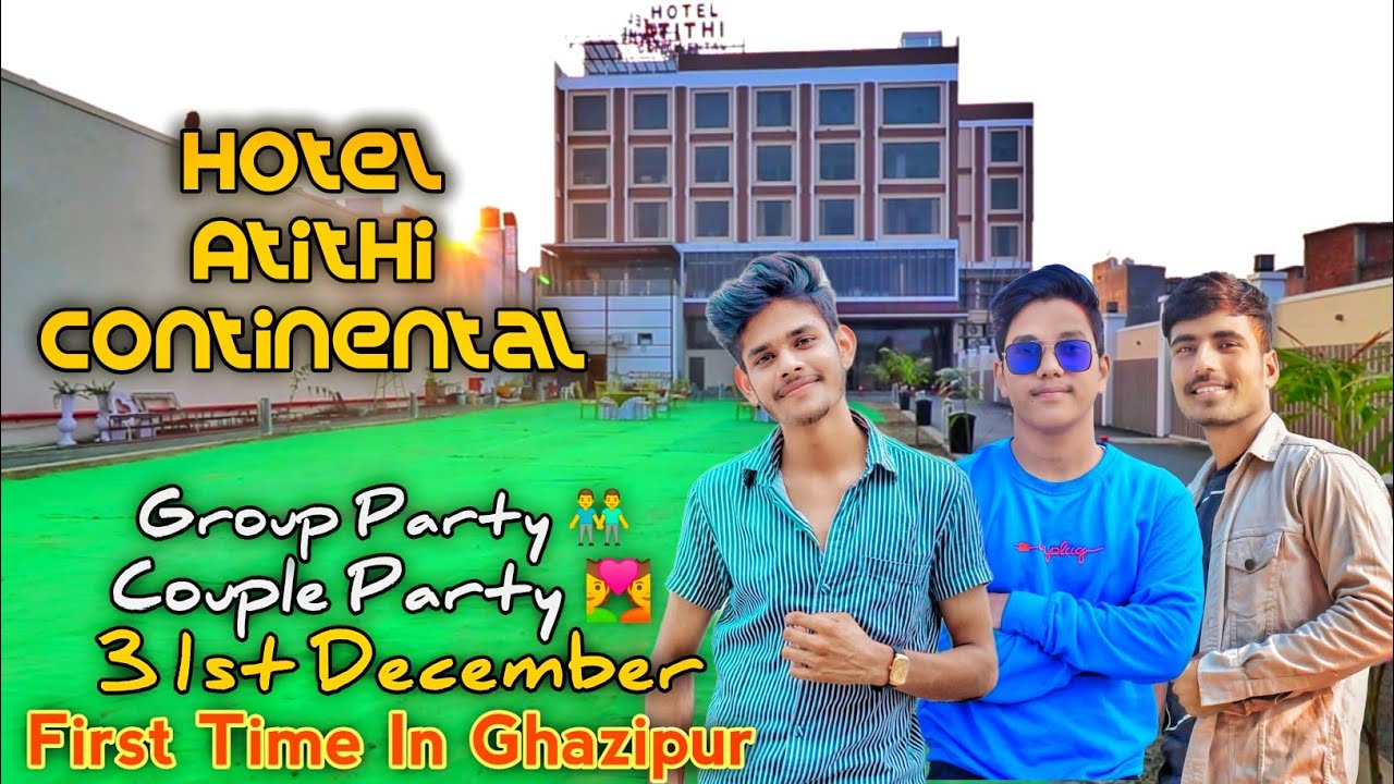 Hotel Atithi Continental | 31st December Party Booking Review | ||Vlog|| Vipin Chaurasiya - Ghazipur