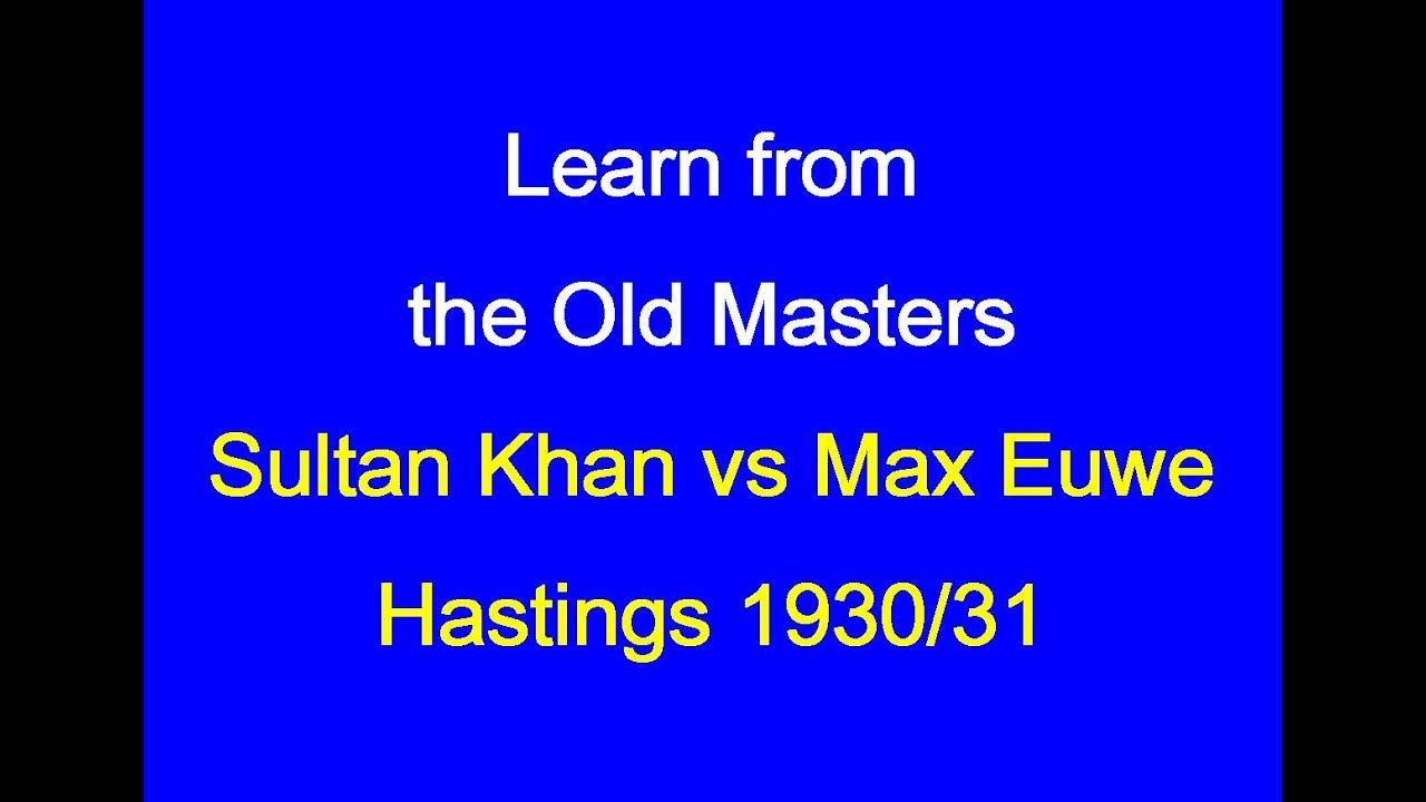 Mir Sultan Khan vs Max Euwe: Hastings 1930/31