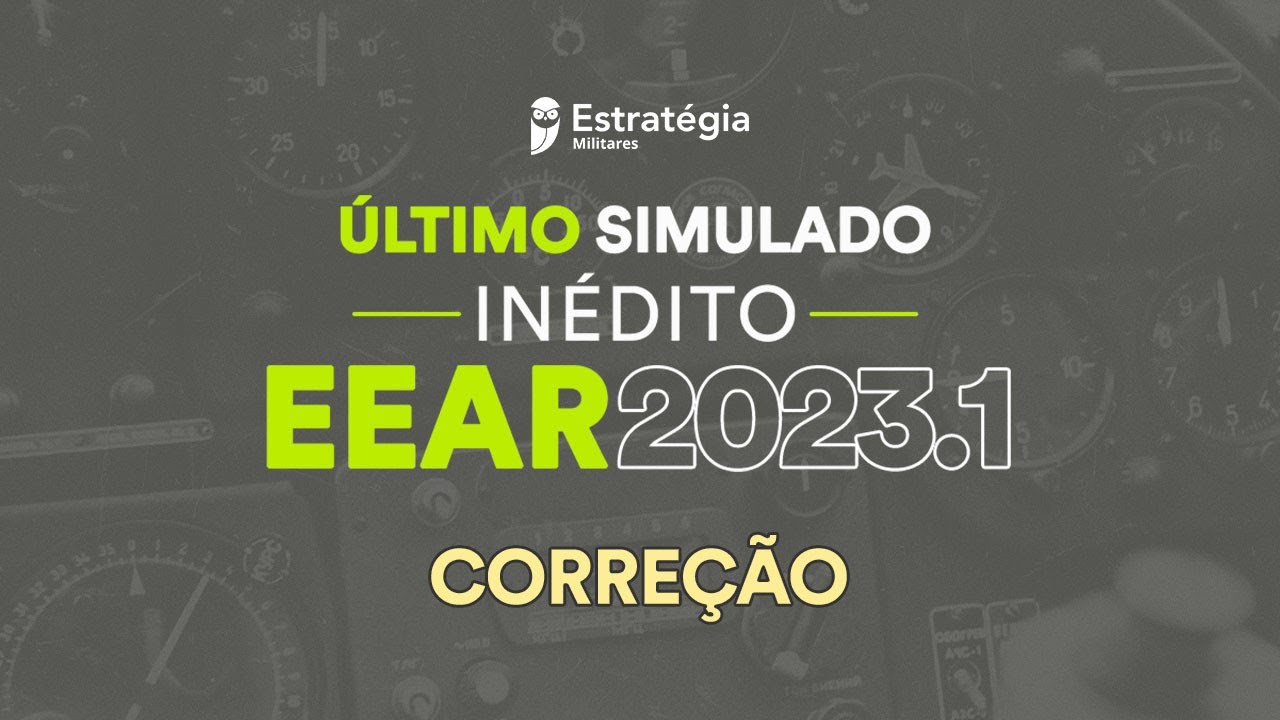 Corre&ccedil;&atilde;o &Uacute;ltimo Simulado In&eacute;dito EEAR 2023.1