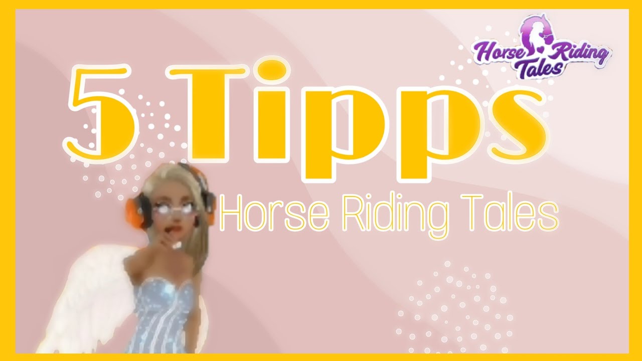 5 Tipps über Horse Riding Tales die DU wissen solltest!🤝🐎❤