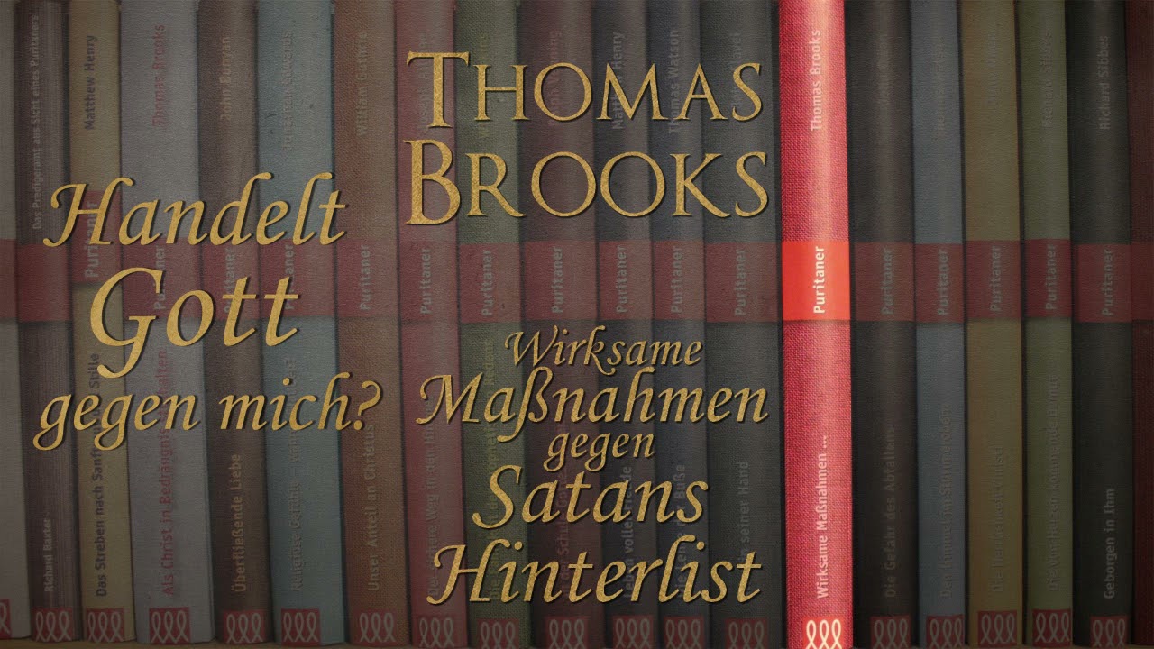 Handelt Gott gegen mich? - Thomas Brooks