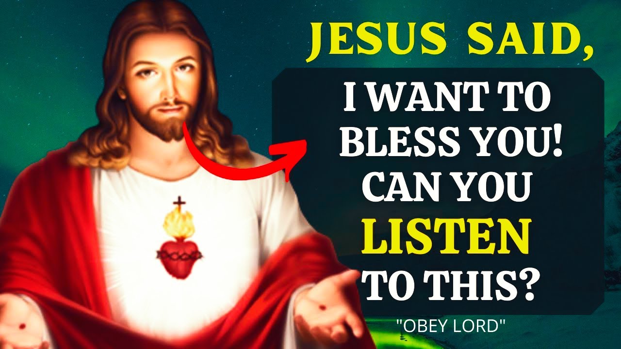 JESUS WANTS TO BLESS YOU IF YOU CAN LISTEN TO HIM | Powerful Miracle Prayer To Jesus For Blessings
