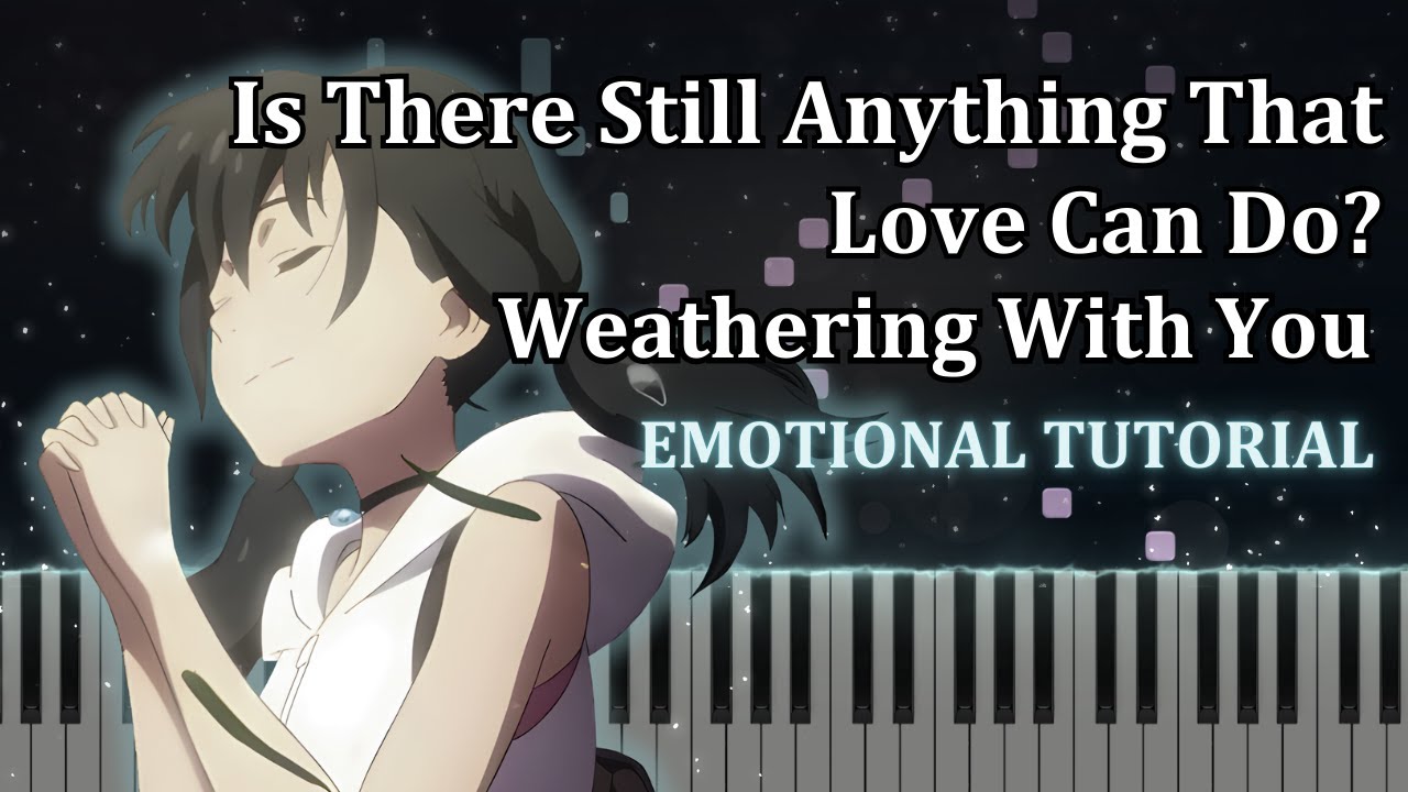 Is There Still Anything That Love Can Do? - Weathering With You | Emotional Piano Tutorial