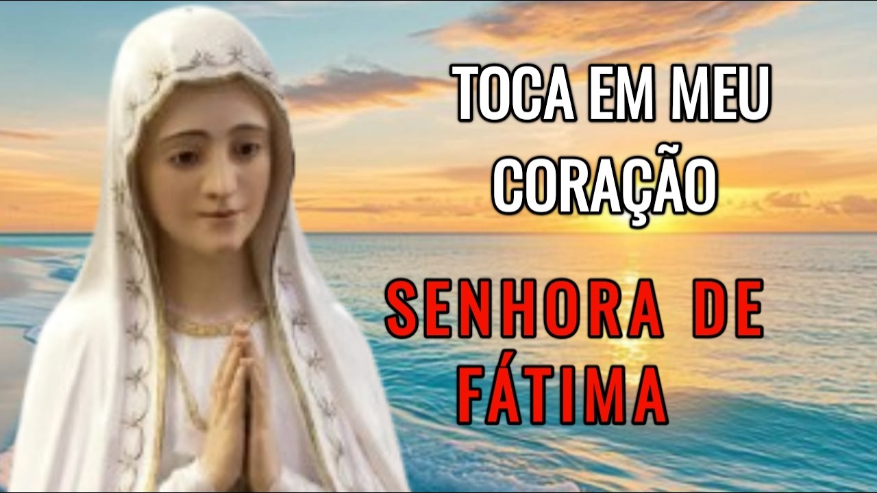 NOSSA SENHORA DE FÁTIMA    Oração para acalmar o coração