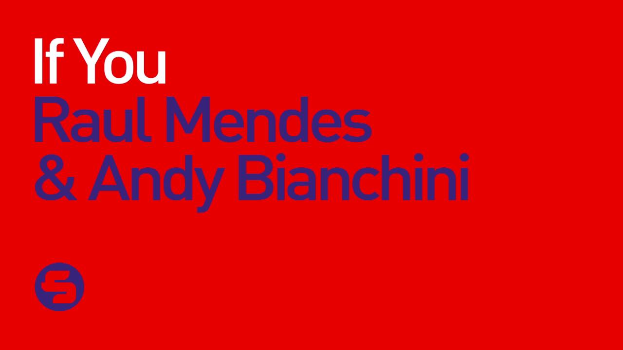 Raul Mendes & Andy Bianchini - If You (Radio Edit)