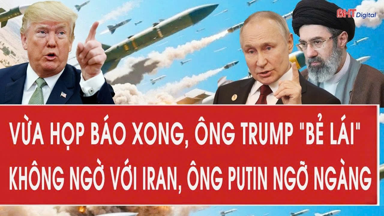 Vừa họp báo xong, ông Trump “bẻ lái” không ngờ với Iran, ông Putin ngỡ ngàng