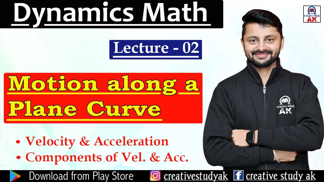 Lec 02 | Motion Along a Plane Curve | Velocity & Acceleration | B.Sc. 6th Semester | By Ak