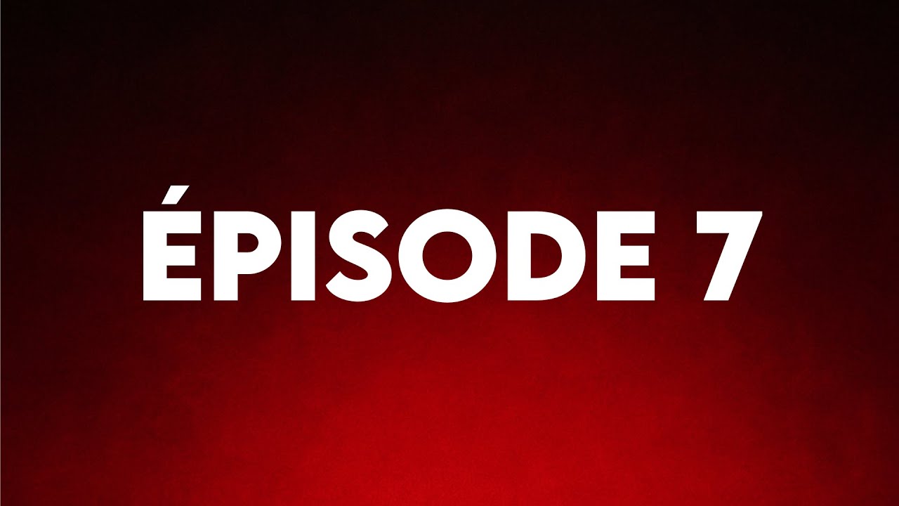 Épisode 7