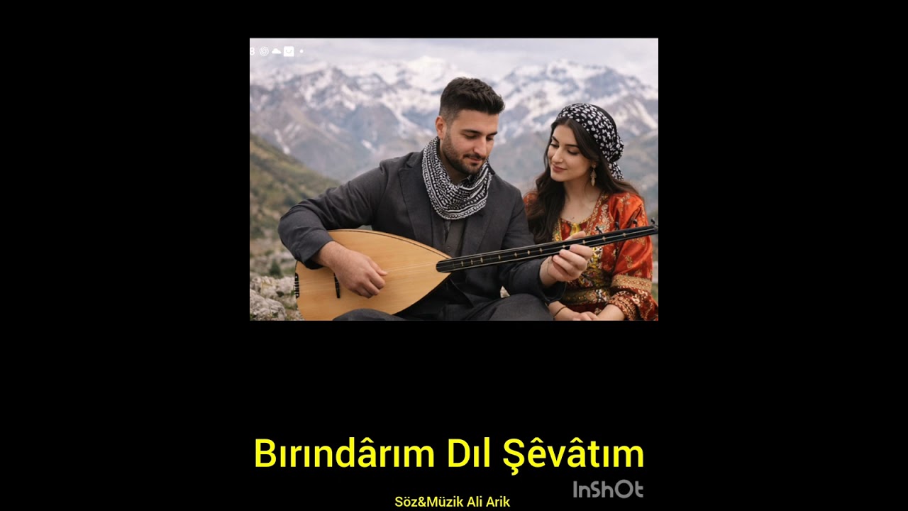 Bırındârım Dıl Şêvâtım 1. Söz&Müzik Ali Arik 